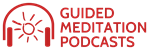 Guided Meditation Podcasts