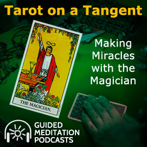The Magician Tarot Card Symbolism and Guided Meditation